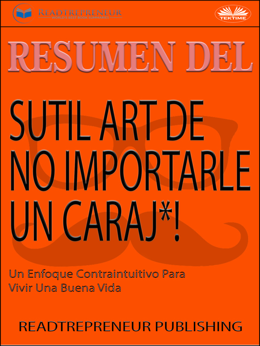 Title details for Resumen Del Sutil Arte De No Importarle Un Caraj*! by авторов, Коллектив - Available